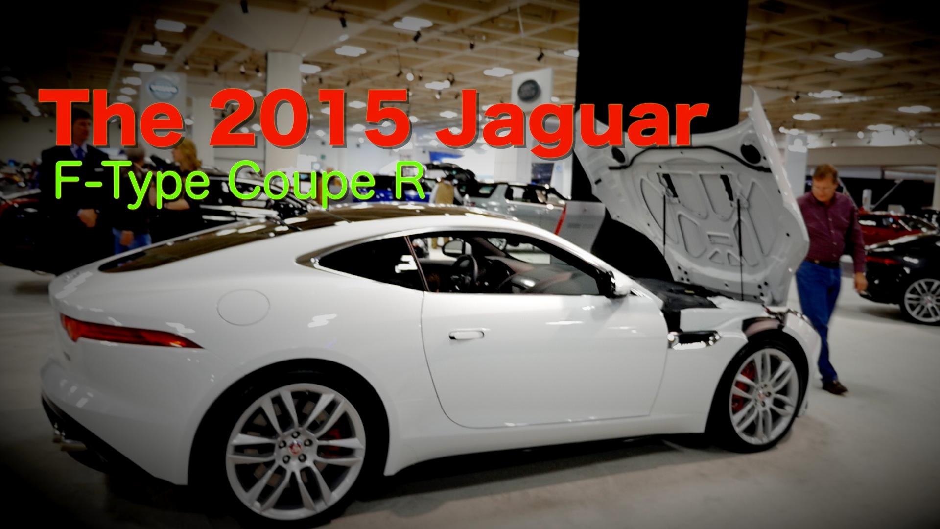 The 2015 Jaguar F-Type Coupe R: A Modern Take On A Classic