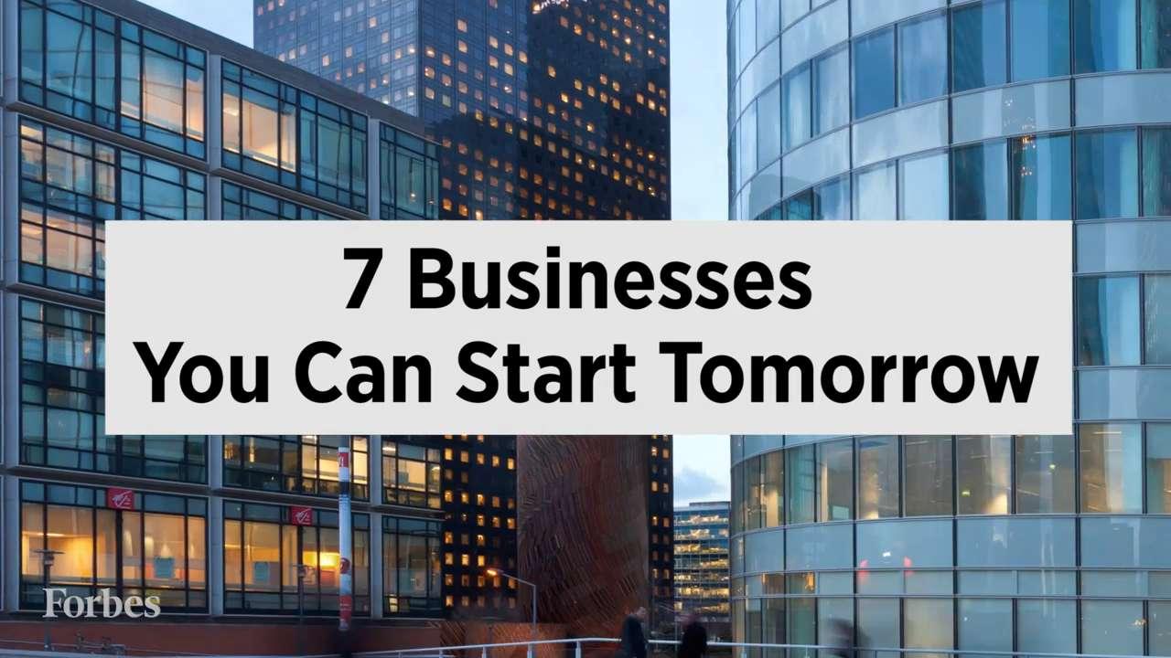 7 Businesses You Can Start Tomorrow