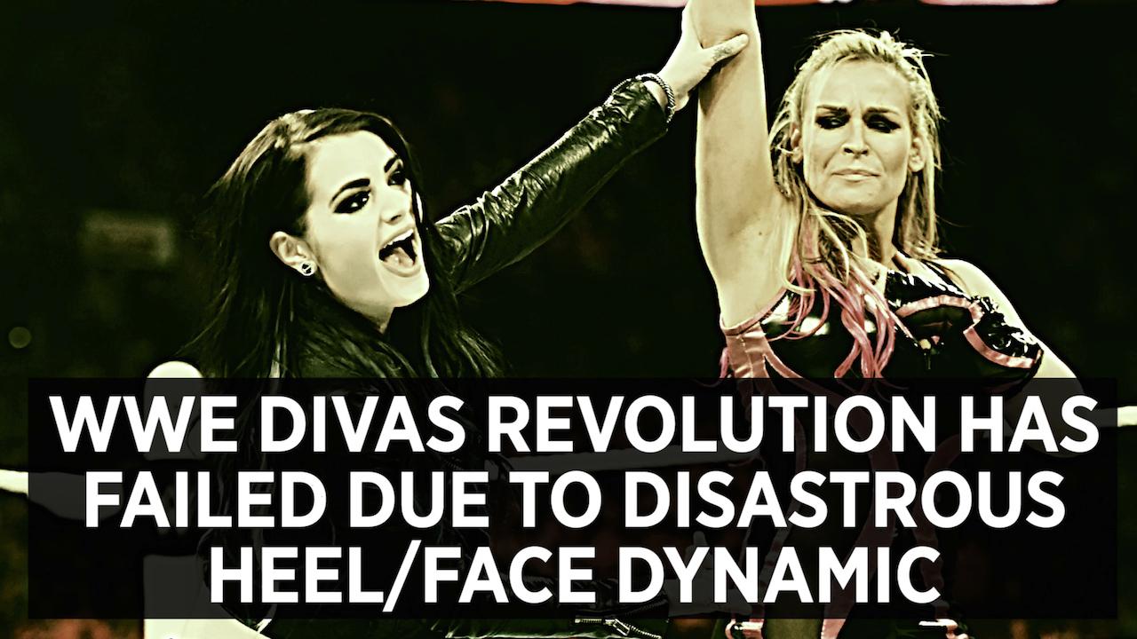 WWE Divas Revolution Has Failed Due To Disastrous Heel/Face Dynamic