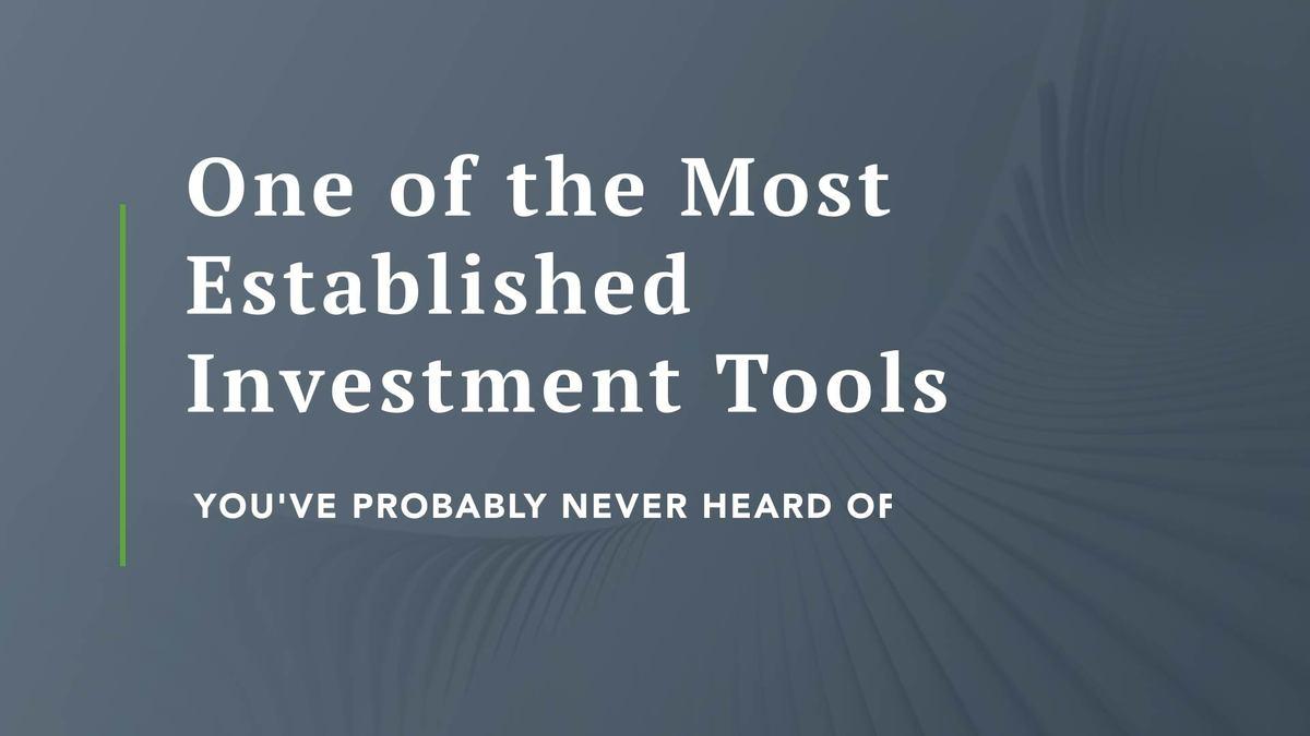 One of the Most Established Investment Tools You've Probably Never Of