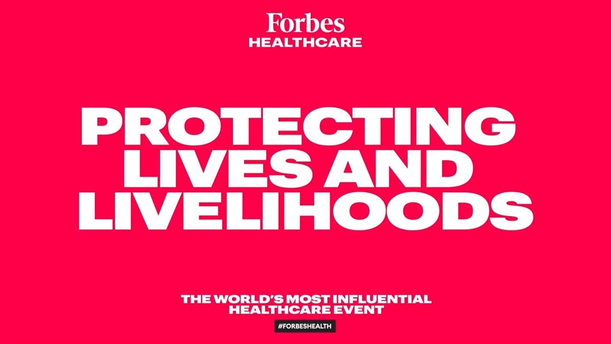 Protecting Lives and Livelihoods | 2020 Forbes Healthcare Summit