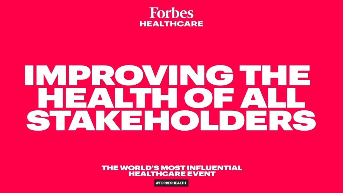 Improving the Health of All Stakeholders | 2020 Forbes Healthcare Summit