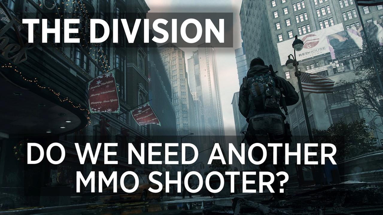 The Division: Do We Need Another MMO Shooter?