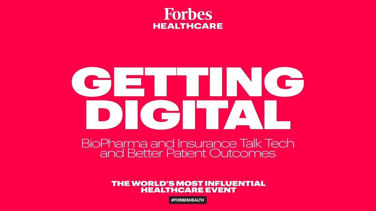 Getting Digital: BioPharma and Insurance Talk Tech and Better Patient Outcomes | 2020 Forbes Healthcare Summit